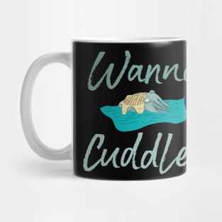 Wanna Cuddle? Mug